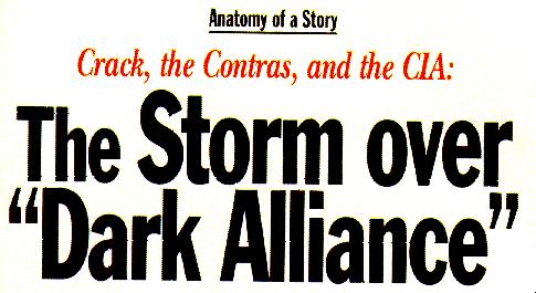 [Anatomy of a Story: Crack, the Contras,
and the CIA: The Storm over Dark Alliance]