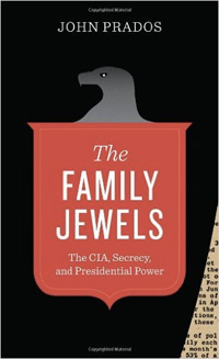 The Family Jewels: The CIA, Secrecy and Presidential Power